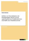 Einfluss von Determinanten der Prinzipal-Agent-Theorie auf die opportunistischen Verhaltensweisen innerhalb eines Franchisesystems