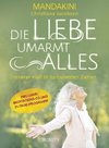 Die Liebe umarmt alles