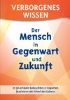 Verborgenes Wissen - Der Mensch in Gegenwart und Zukunft