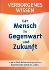 Verborgenes Wissen - Der Mensch in Gegenwart und Zukunft