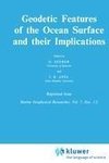 Geodetic Features of the Ocean Surface and their Implications