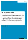 Konzeptionelle Produktentwicklung und -vermarktung im regionalen Raum unter Anwendung und Analyse digitaler und analoger Guerilla-Marketing-Strategien