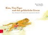 Kim, Tim-Tiger und das gefährliche Etwas