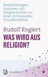 Was wird aus Religion?