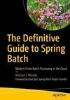 The Definitive Guide to Spring Batch