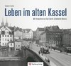 Leben und Arbeiten im alten Kassel