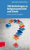 100 Rechtsfragen zu Religionsunterricht und Schule