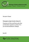 Persuasive User-Centric Green IS. Exploring the Role and Paving the Way of Information Systems to Induce Pro-Environmental Behavior Change