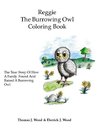 Reggie The Burrowing Owl Coloring Book