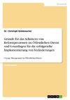 Gründe für das Scheitern von Reformprozessen im Öffentlichen Dienst und Grundlagen für die erfolgreiche Implementierung von Veränderungen