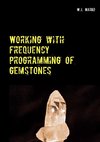 Working with frequency programming of gemstones