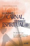 Hombre Carnal, Hombre Espiritual ¿