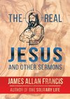 The Real Jesus And Other Sermons