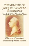 The Memoirs of Jacques Casanova de Seingalt Vol. 1 the Venetian Years