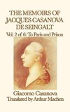 The Memoirs of Jacques Casanova de Seingalt Vol. 2 to Paris and Prison