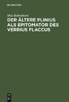 Der ältere Plinius als Epitomator des Verrius Flaccus