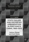 State Failure and Distorted Urbanisation in Post-Mao's China, 1993-2012