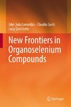 New Frontiers in Organoselenium Compounds