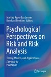 Psychological Perspectives on Risk and Risk Analysis