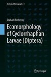 Ecomorphology of Cyclorrhaphan Larvae (Diptera)