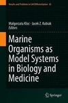 Marine Organisms as Model Systems in Biology and Medicine