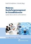 Modernes Beschaffungsmanagement im Gesundheitswesen - Qualität, Patientensicherheit und Wirtschaftlichkeit