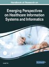 Handbook of Research on Emerging Perspectives on Healthcare Information Systems and Informatics