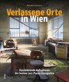 Verlassene Orte in Wien