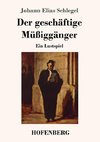 Der geschäftige Müßiggänger