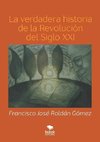 La verdadera historia de la Revolución del Siglo XXI