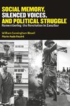 Social Memory, Silenced Voices, and Political Struggle