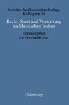 Recht, Staat und Verwaltung im klassischen Indien / The State, the Law, and Administration in Classical India