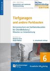 Baurechtliche und -technische Themensammlung - Heft 6: Tiefgaragen und andere Parkbauten