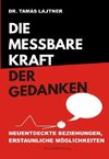 Die messbare Kraft der Gedanken