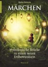 Märchen -Mythologische Brücke zu einem neuen Erdbewusstsein