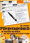 Pflegetagebuch XXL (6 Wochen) für Menschen mit Demenz - inkl. Erinnerungstherapie-Protokoll