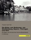 Die Bäder vom Bodensee, von Württemberg, Bayern, Thüringen und Harz