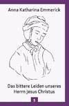 Das bittere Leiden unseres Herrn Jesus Christus