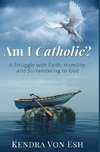 Am I Catholic?