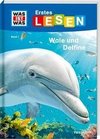 WAS IST WAS Erstes Lesen, Band 1: Wale und Delfine