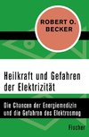 Heilkraft und Gefahren der Elektrizität