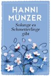 Solange es Schmetterlinge gibt