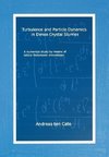 Turbulence and Particle Dynamics in Dense Crystal Slurries