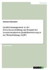 Qualitätsmanagement in der Erwachsenenbildung am Beispiel der Lernerorientierten Qualitätstestierung in der Weiterbildung (LQW)