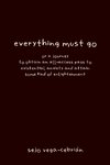 everything must go, or a journey to obtain an all-access pass to existential anxiety and attain some kind of enlightenment