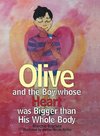 Olive and the Boy Whose Heart Was Bigger Than His Whole Body