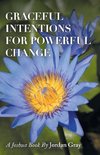 Graceful Intentions for Powerful Change