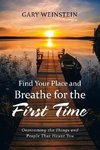 Find Your Place and Breathe for the First Time