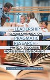 From Leadership in School Organization to Pragmatic Research in Physical Education Professional Development