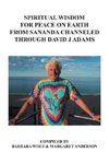 Spiritual Wisdom for Peace on Earth from Sananda Channeled Through David J Adams